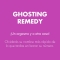 GHOSTING REMEDY